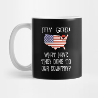 MY GOD! WHAT HAVE THEY DONE TO OUR COUNTRY? W/SOVIET NATIONAL FLAG OVER WASHINGTON DC (DRK) Mug